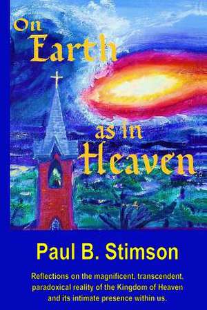 On Earth as in Heaven de Paul B. Stimson