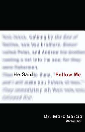 He Said Follow Me de Marc A. Garcia