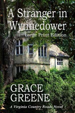 A Stranger in Wynnedower de Grace Greene