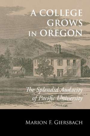 A College Grows in Oregon de Marion F. Giersbach