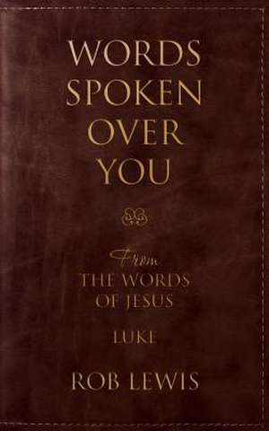 Words Spoken Over You de Rob Lewis