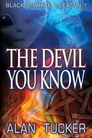 The Devil You Know de Alan Tucker