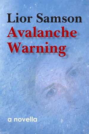 Avalanche Warning de Lior Samson