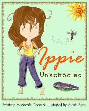 Ippie Unschooled de Nicole Olson