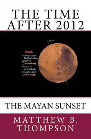 The Time After 2012 de Matthew B. Thompson