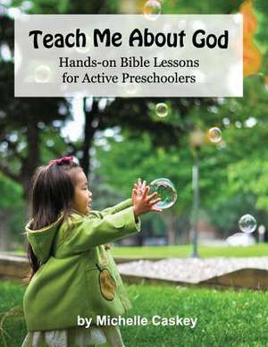 Teach Me about God de Michelle Caskey