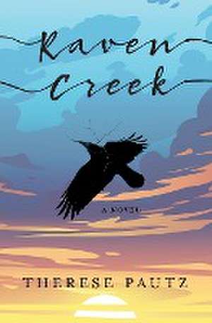 Raven Creek de Therese Pautz