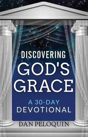 Discovering God's Grace de Dan Peloquin