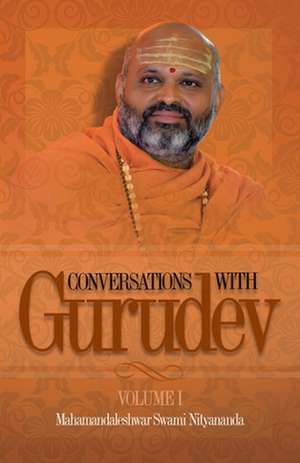 Conversations with Gurudev de Swami Nityananda