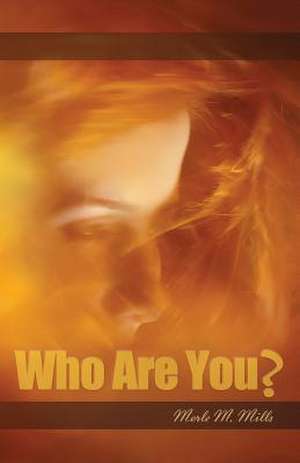 Who Are You? de Mills, Merle M.