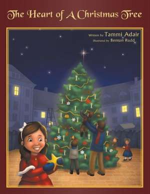 The Heart of a Christmas Tree de Tammi Adair