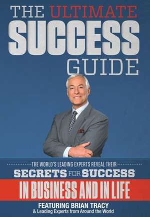 The Ultimate Success Guide de Leading Experts From Around the World