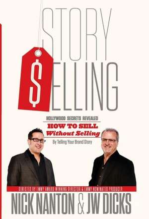 Story Selling: How to Sell Without Selling de Nick Esq. Nanton