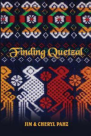 Finding Quetzal: How to Sell Without Selling de Jim Pahz