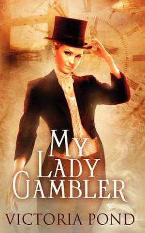 My Lady Gambler de Victoria Pond