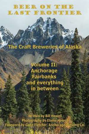 Anchorage, Fairbanks, and Everything in Between de Bill Howell