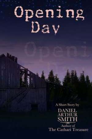 Opening Day de Smith, Daniel Arthur