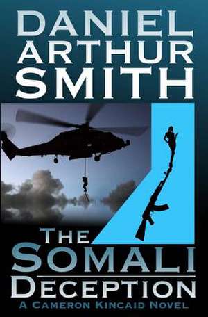 The Somali Deception the Complete Edition de Smith, Daniel Arthur