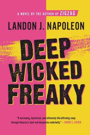 Deep Wicked Freaky: The Jason Schechterle Story de Landon J. Napoleon