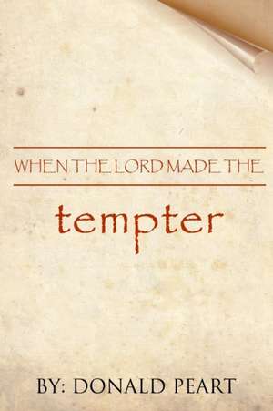 When the Lord Made the Tempter de Donald Peart