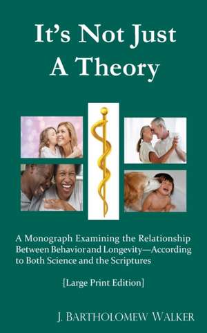 It's Not Just A Theory de J. Bartholomew Walker