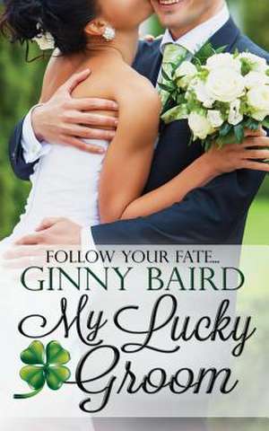 My Lucky Groom de Ginny Baird