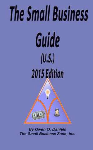 The Small Business Guide 2015: The Little Red Book de Owen O. Daniels