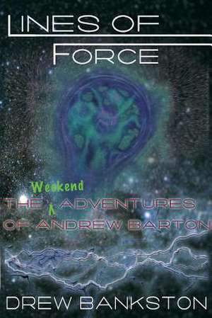 Lines of Force de Drew Bankston