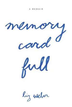 Memory Card Full de Liz Weber