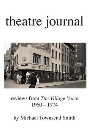 Theatre Journal 1960-1974 de Michael Townsend Smith