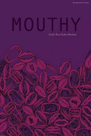 Mouthy de Emily Rose Kahn-Sheahan