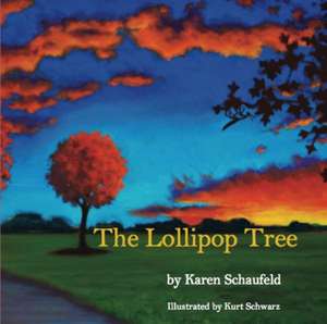 The Lollipop Tree de Karen Schaufeld