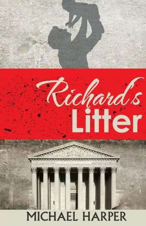 Richard's Litter de Michael D. Harper