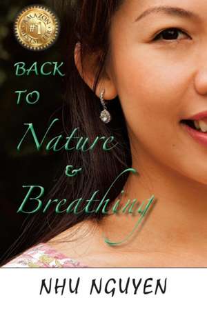 Back to Nature & Breathing de Nhu Nguyen