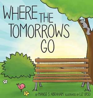 Where the Tomorrows Go de Manoj (KeralaIndia) Abraham