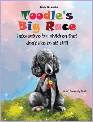 Toodle's Big Race: Interactive for children that don't like to sit still! de Cindy M. Jusino