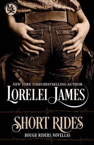 Short Rides de Lorelei James