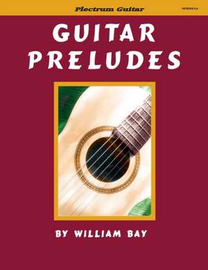 Guitar Preludes de William Bay