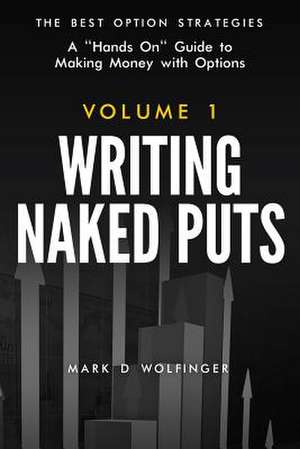 Writing Naked Puts de Mark D. Wolfinger