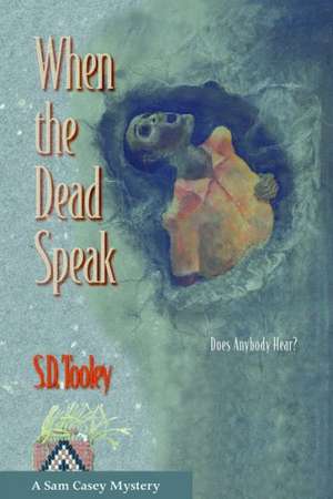 When the Dead Speak de S. D. Tooley