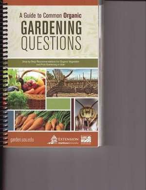 A Guide to Common Organic Gardening Questions de Utah State University