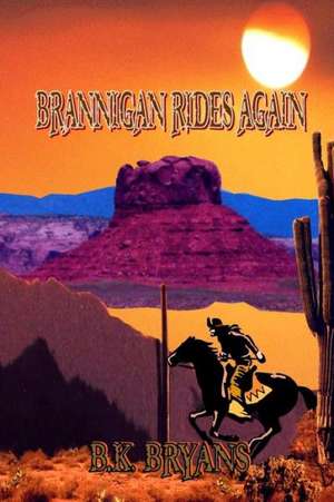 Brannigan Rides Again: The Golden Age of Nose Art de B. K. Bryans