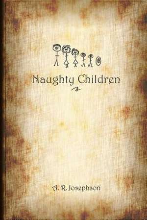 Naughty Children de A. R. Josephson