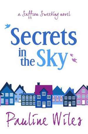 Secrets in the Sky de Pauline Wiles