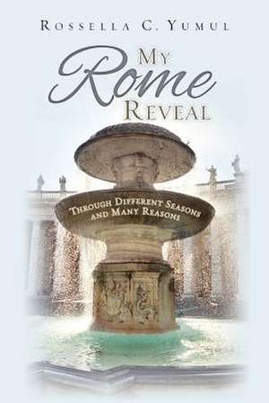 My Rome Reveal de Rossella C. Yumul