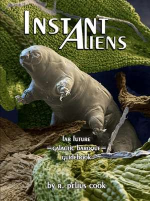 Instant Aliens de R. Pelius Cook