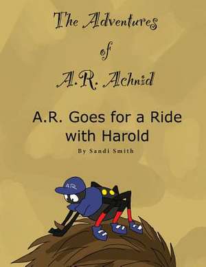 A. R. Goes for a Ride with Harold de Sandi Smith