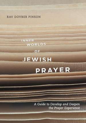 Inner Worlds of Jewish Prayer de DovBer Pinson