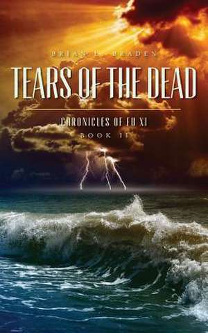 Tears of the Dead de Brian L. Braden