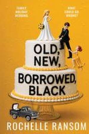 Old, New, Borrowed, Black de Rochelle Ransom